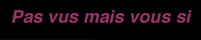 les films que vous avez vus, mais pas moi