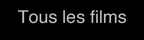 la liste de tous les films