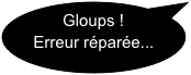 Gloups !
Erreur réparée...